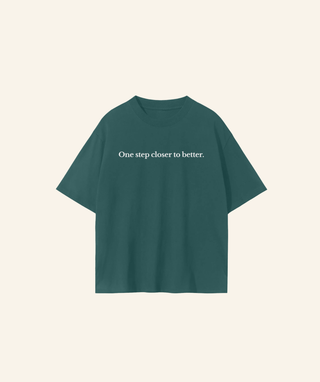 "One step closer to better" T-Shirt (100% Cotton) – White Print