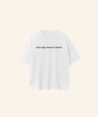 "One step closer to better" T-Shirt (100% Cotton) – Black Print