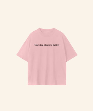 "One step closer to better" T-Shirt (100% Cotton) – Black Print