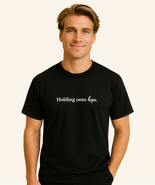 "Holding onto hope" T-Shirt (100% Cotton) – White Print