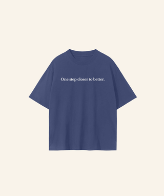 "One step closer to better" T-Shirt (100% Cotton) – White Print
